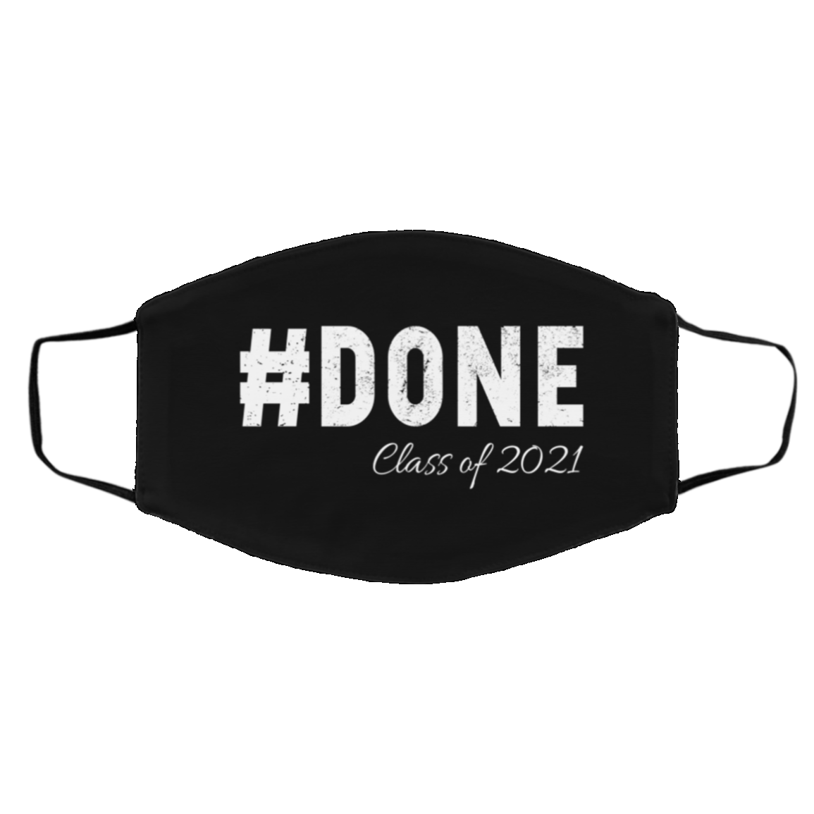 Done Class Of 2021 Washable Reusable Custom - Printed Cloth Face Mask Cover, White, Cloth Face Cover – Medium/Large