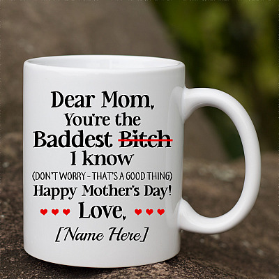 Alternative view of Personalized Dear Mom You're The Baddest Bitch I Know Happy Mother's Day Funny Coffee Mug - Travel Mug