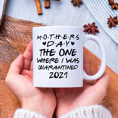 Alternative view of Mother's Day 2021 The One Where I Was Quarantined Coffee Mug - Mother's Day Friends Mug