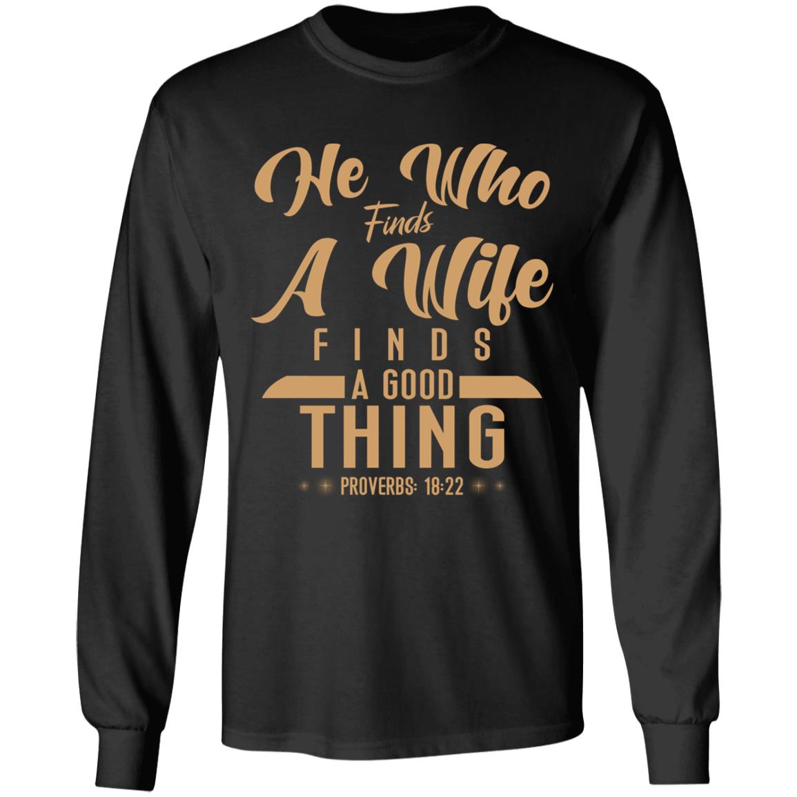 He Who Finds A Wife Finds A Good Thing Proverbs 18 22 Christian Hoodie - Hubby Wifey Sweatshirt, Black, Long Sleeve