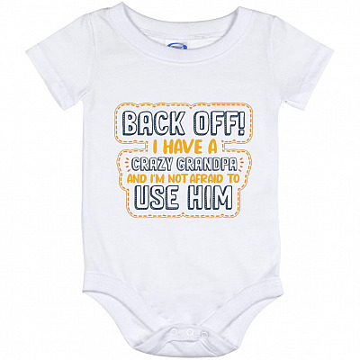 Back Off I Have A Crazy Grandpa, White, Baby Onesie - 12 Month