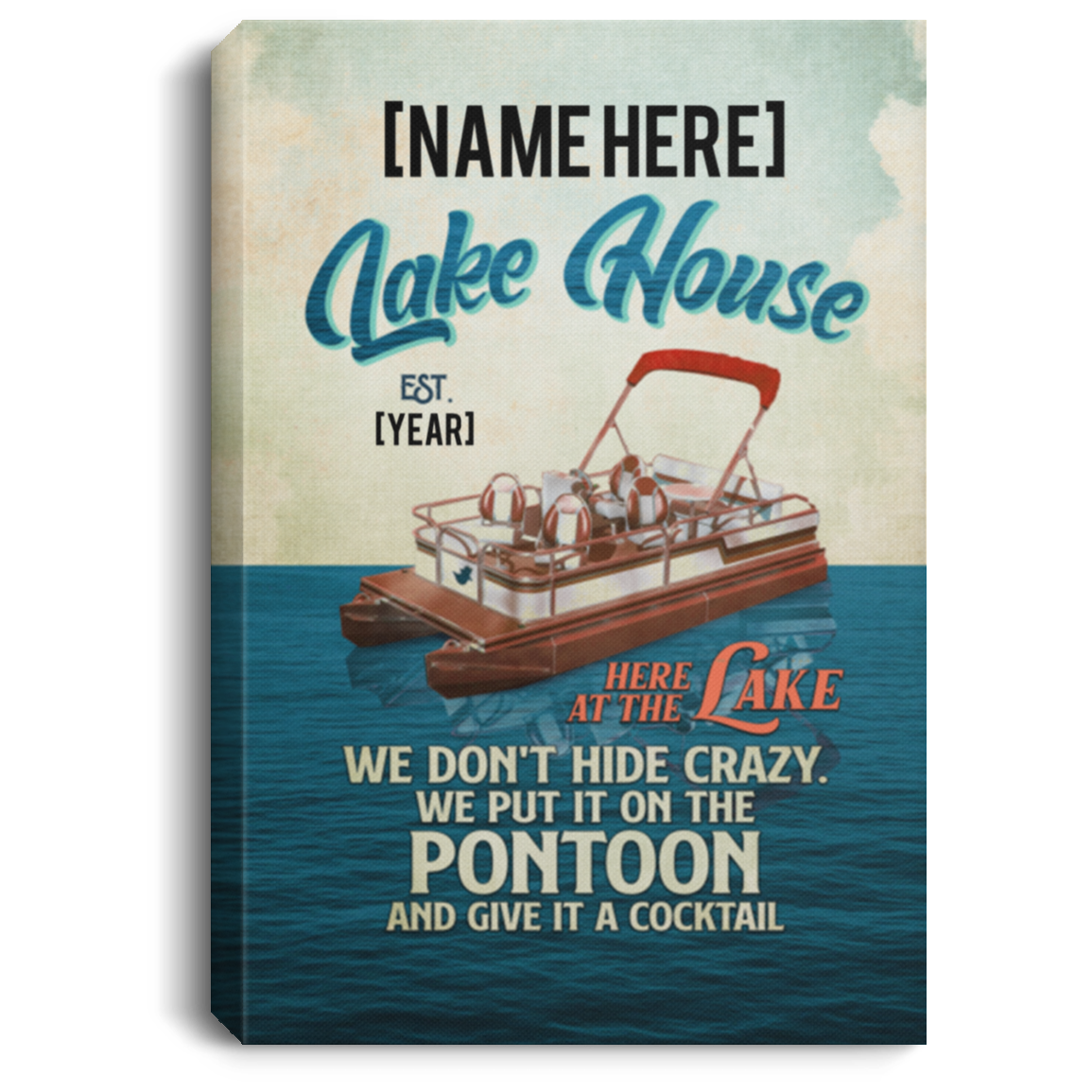 Personalized Pontoon Lake House We Don't Hide Lazy Gallery Wrapped Framed Canvas Prints - Unframed Poster, White, 0.75'' Framed Canvas