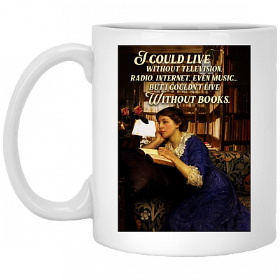 I Could Live Without Television but Couldn't Without Books Coffee Mug - Beer Stein - Water Bottle - Color Changing Mug, White, 11 oz. White Mug