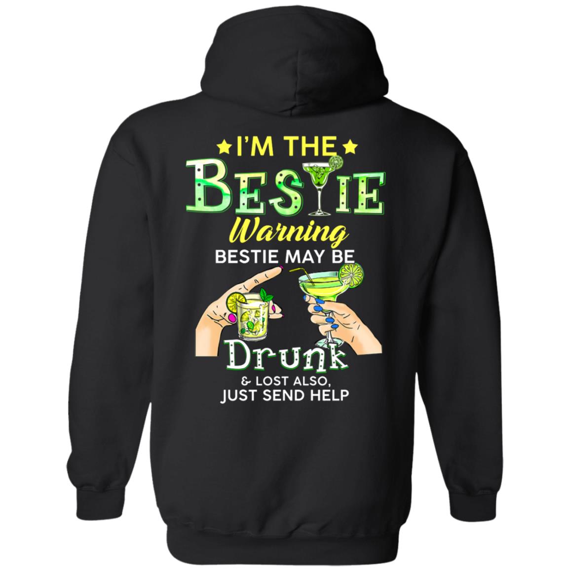 I'm The Bestie Warning Bestie May Be Drunk Best Friend Drinking Print On Back Hoodie - Sweatshirt Long Sleeve, Black, Hoodie