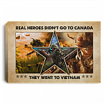 Vietnam Veteran Real Heroes Didn't Go To Canada They Went To Vietnam Framed Canvas Prints - Unframed Poster, White, 0.75'' Framed Canvas