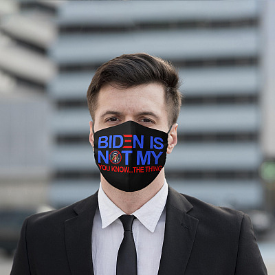 Alternative view of Biden Is Not My You Know The Thing Washable Reusable Custom Printed Cloth Face Mask Cover