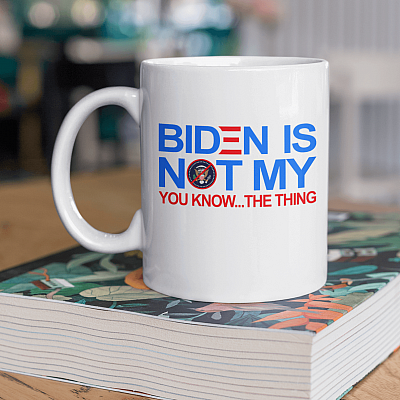 Alternative view of Biden Is Not My You Know The Thing Ceramic Coffee Mug - Water Bottle - Color Changing Mug