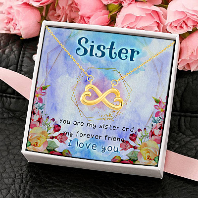 You Are My Sister And My Forever Friend Infinity Heart Pendant Necklace - Necklaces For Your Sister