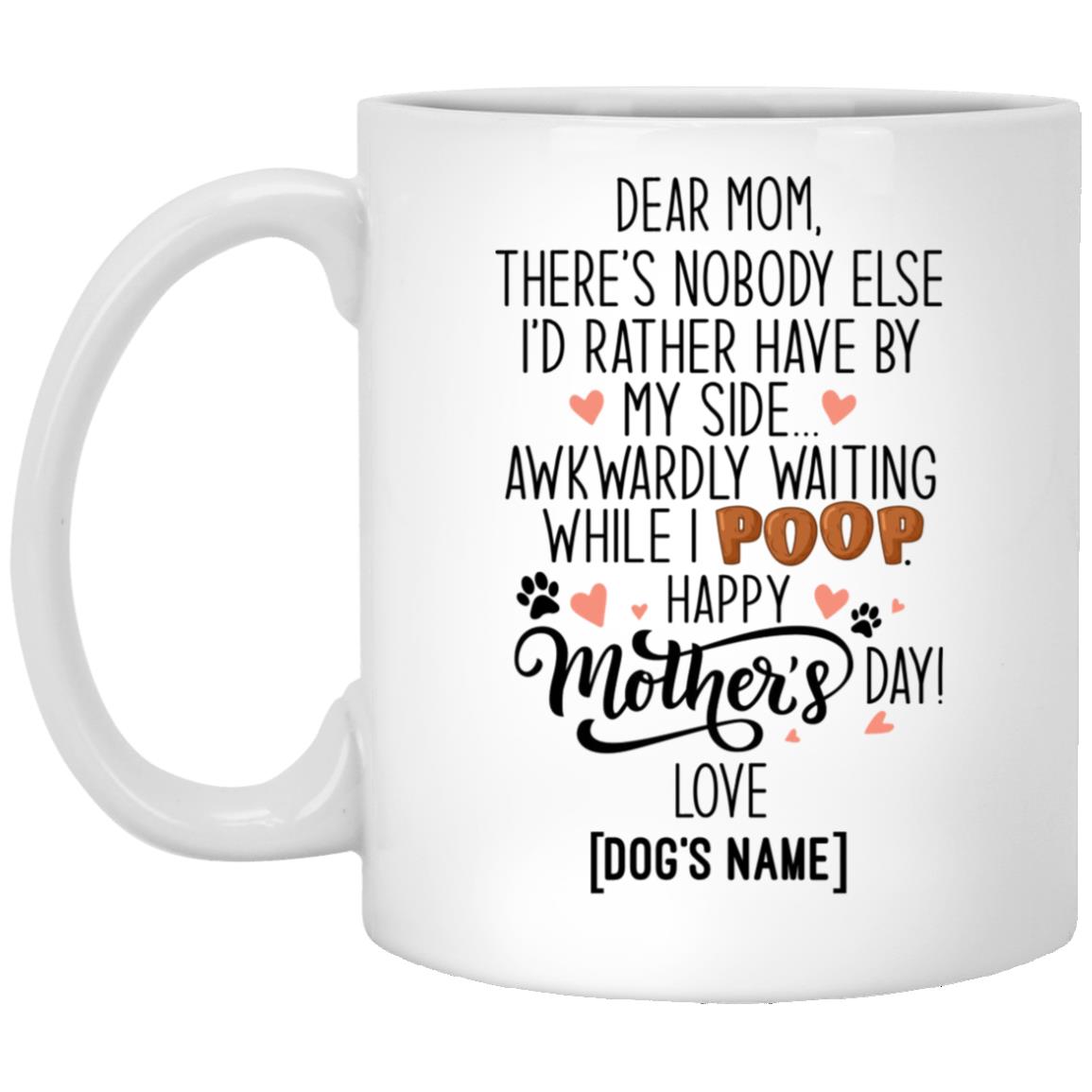 Personalized Dear Mom There, White, 11 oz. White Mug Personalized Dear Mom There, White, 11 oz. White Mug