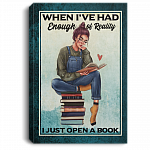 When I've Had Enough Of Reality I Just Open A Book Framed Canvas - Unframed Poster - Love Reading Book Wall Decor, White, 0.75'' Framed Canvas