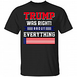 Trump Was Right Shirt, Black, Unisex T-Shirt Trump Was Right Shirt, Black, Unisex T-Shirt