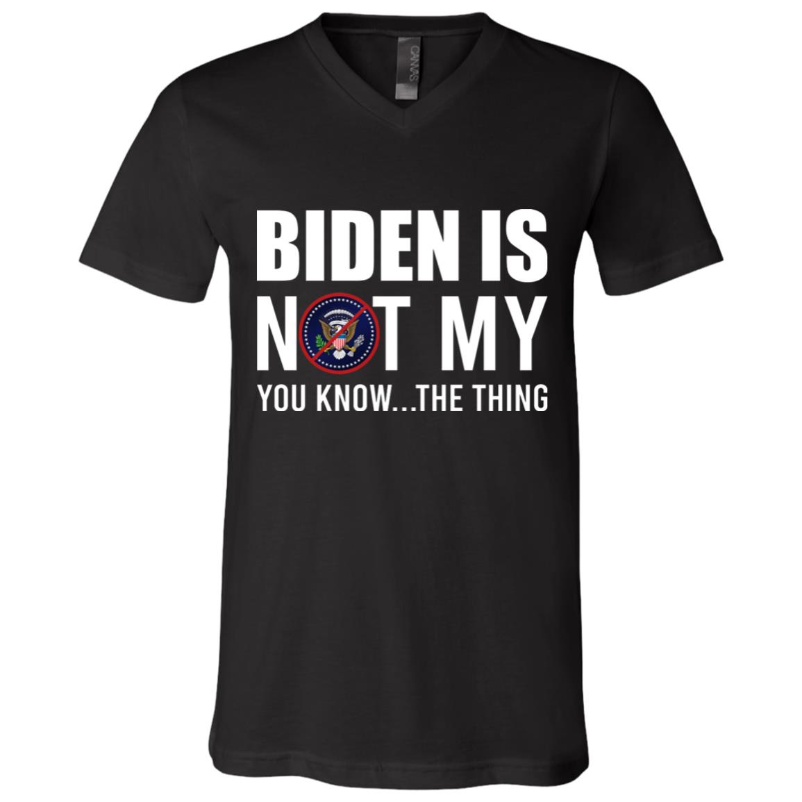 Political Shirt Biden Is Not, Black, V-Neck T-Shirt