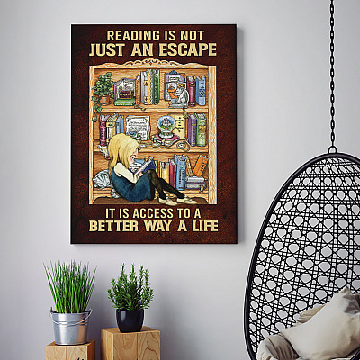 Alternative view of Reading Is Not Just An Escape It Is Access To A Better Way Of Life Framed Canvas - Unframed Poster