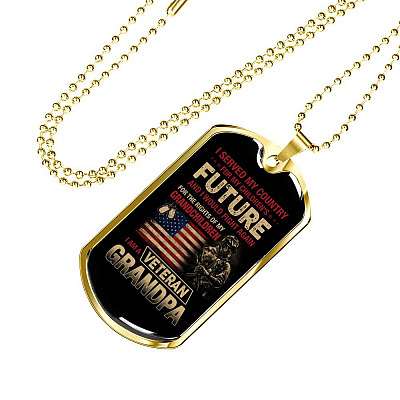 I Served My Country For My Children's Future I Would Fight Again I Am A Veteran Grandpa Dog Tag Pendant Necklace - Dog Tag (Gold Plated)