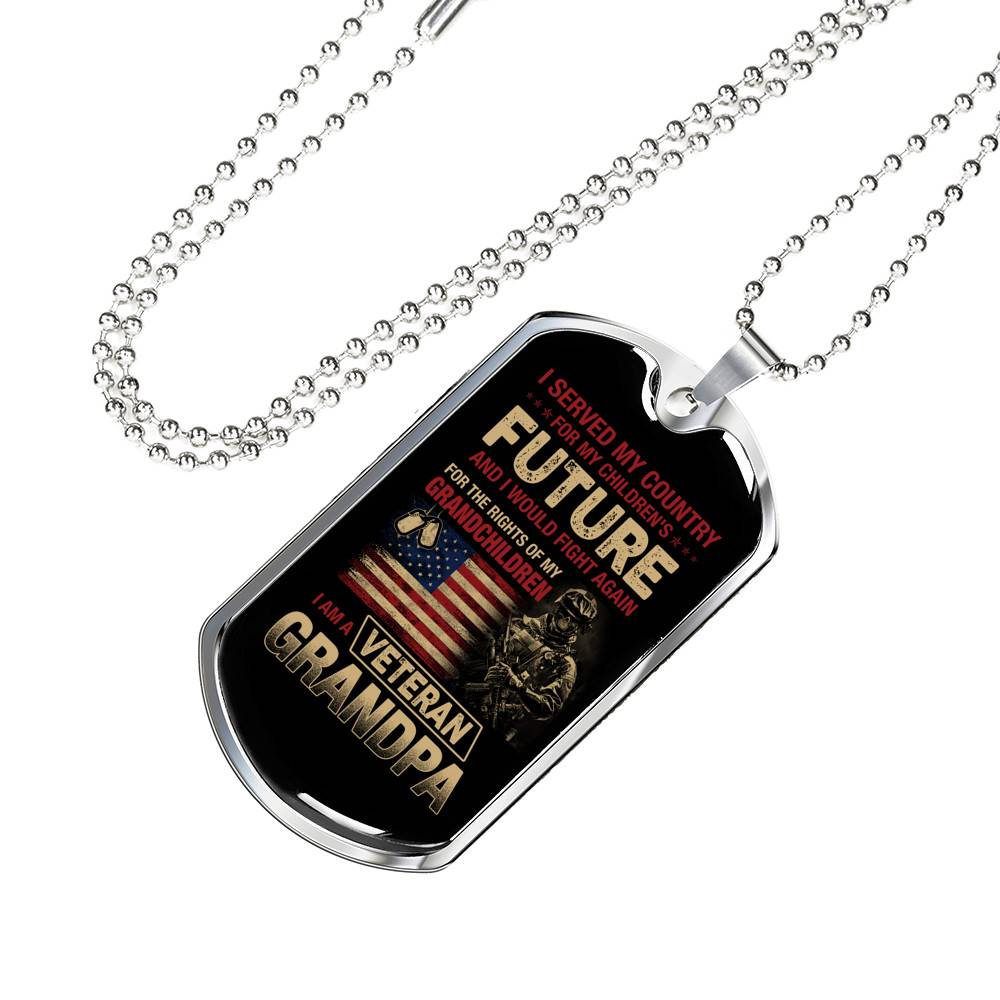 I Served My Country For My Children's Future I Would Fight Again I Am A Veteran Grandpa Dog Tag Pendant Necklace - Dog Tag (Silver)