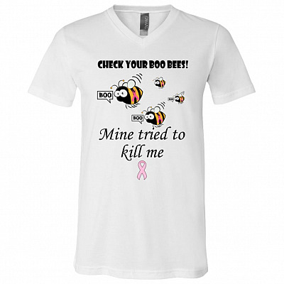 Check Your Boo Bees Mine Tried To Kill Me Shirt - Breast Cancer Shirts For Women, White, V-Neck T-Shirt