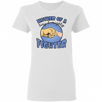 Mother Of A Tiny And Mighty Fighter Ladies T-Shirt - Matching Shirt With Tiny And Mighty Baby Onesie, White, Ladies T-Shirt