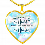 I'll Hold You In My Heart Until I Can Hold You In Heaven Heart Pendant Necklace - Heart Luxury Necklace (Gold Plated)