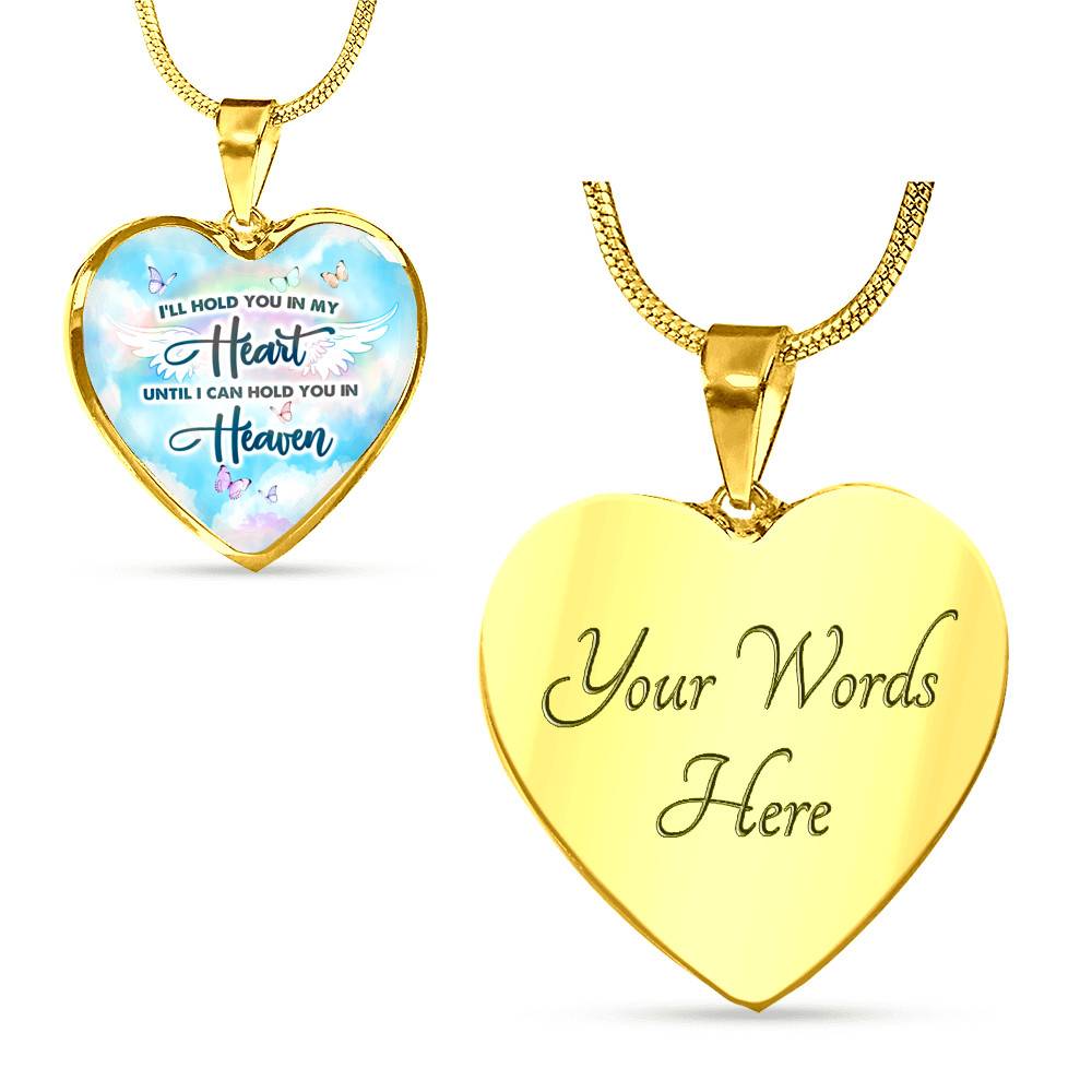 I'll Hold You In My Heart Until I Can Hold You In Heaven Heart Pendant Necklace - Heart Luxury Necklace (Gold Plated)
