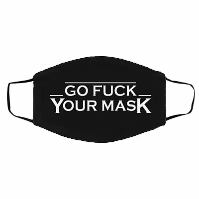 Go Fuck Your Mask, Black, Cloth Face Cover – Medium/Large