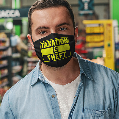 Alternative view of Taxation is Theft Washable Reusable Custom - Printed Cloth Face Mask Cover