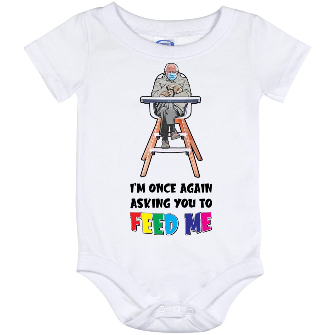 Funny Bernie Sanders I'm Once Again Asking You to Feed Me Baby Onesie - Toddler Baby Infant Bodysuit, White, Baby Onesie - 12 Month