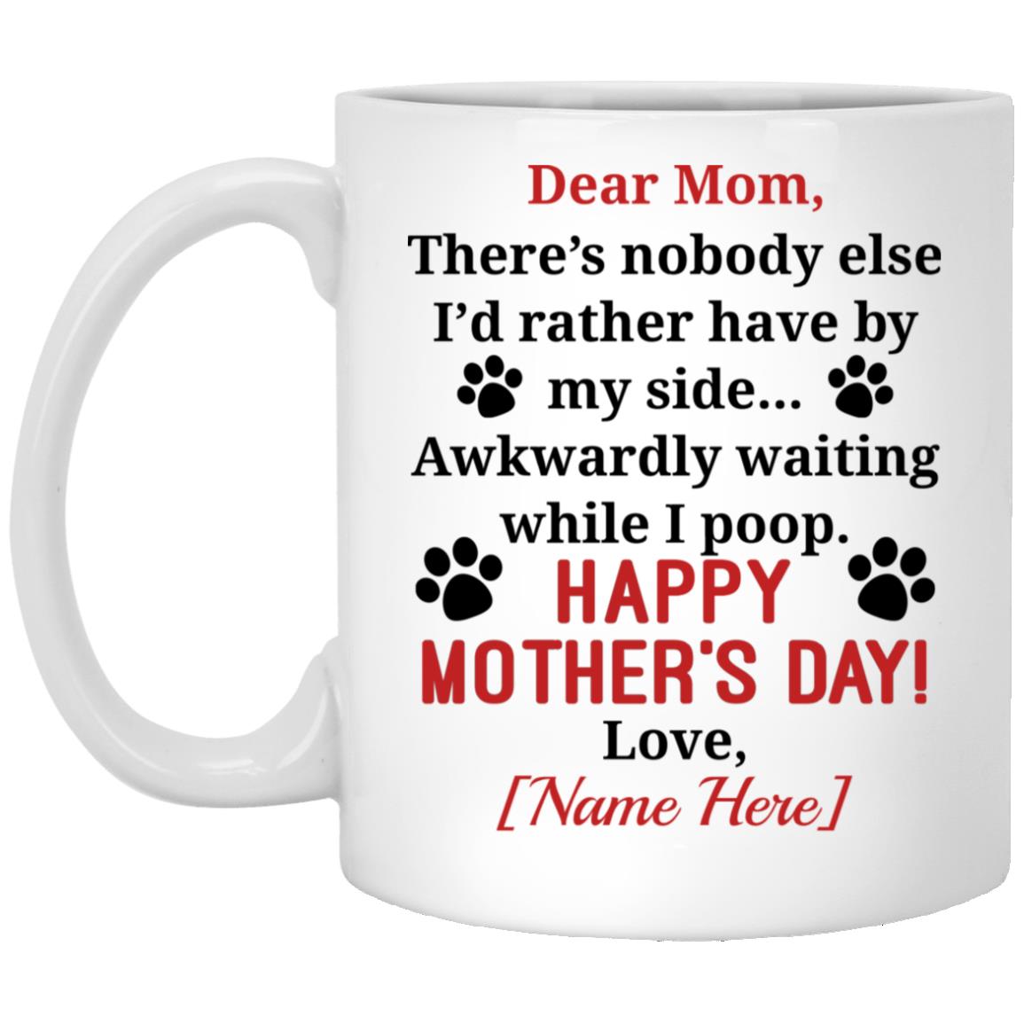 Personalized Dear Mom mug, White, 11 oz. White Mug