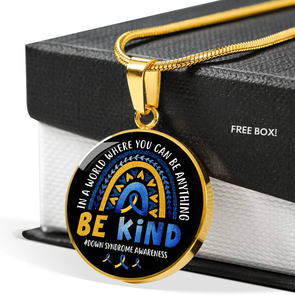 Down Syndrome Awareness In A World Where You Can Be Anything Be Kind Circle Pendant Necklace - Circle Luxury Necklace (Gold Plated)