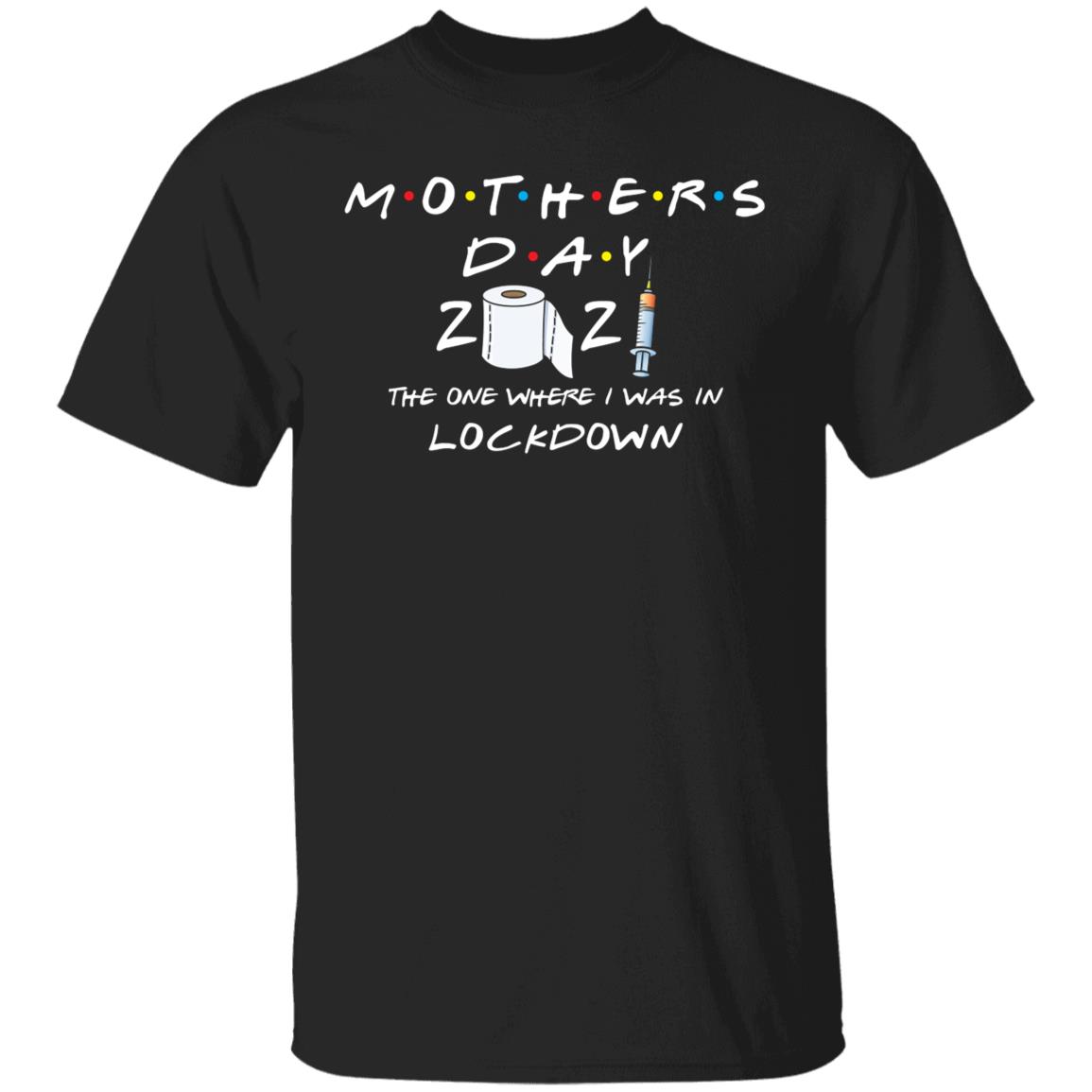 Mother's Day 2021 Tshirt, Black, Unisex T-Shirt