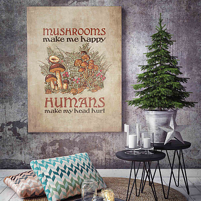 Alternative view of Mushrooms Make Me Happy Meme Quote Framed Canvas Unframed Poster - Funny Human Mushroom Saying Decor Wall Art
