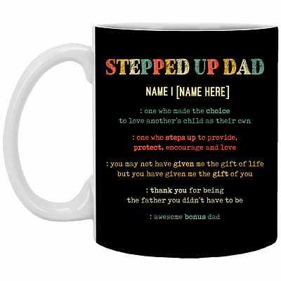 Personalized Stepped Up Dad One Who Made the Choice Father's Day Mug - Beer Stein - Water Bottle - Color Changing Mug, Black, 11 oz. White Mug