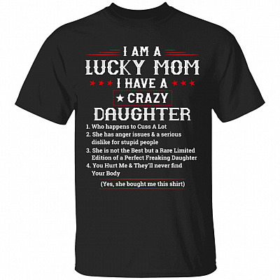 I Have A Crazy Daughter, Black, Unisex T-Shirt