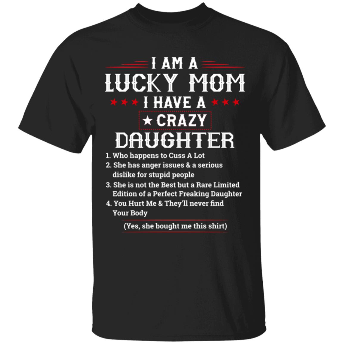 I Have A Crazy Daughter, Black, Unisex T-Shirt