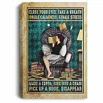 Close Your Eyes Take A Breath Pick Up A Book Disappear Framed Canvas Prints - Unframed Poster, White, 0.75'' Framed Canvas