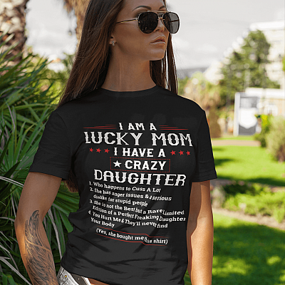 Alternative view of I Am A Lucky Mom I Have A Crazy Daughter She Bought Me This Shirt T-shirt - V-neck - Funny Mother's Day Shirt
