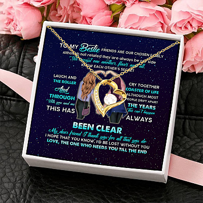 To My Bestie Friends Are Our Chosen Family The One Who Needs You Till The End Forever Love Necklace