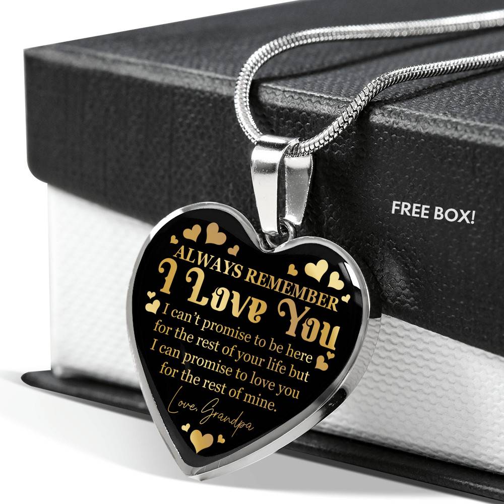 Always Remember I Love You I Can't Promise To Be Here For The Rest Of Your Life From Grandpa Luxury Heart Pendant Necklace - Heart Luxury Necklace (Silver)