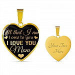 All That I Am I Owe To You I Love You Mom Luxury Heart Pendant Necklace - Mother's Day Necklace Gifts - Heart Luxury Necklace (Gold Plated)