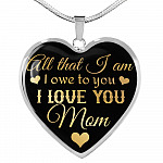All That I Am I Owe To You I Love You Mom Luxury Heart Pendant Necklace - Mother's Day Necklace Gifts - Heart Luxury Necklace (Silver)