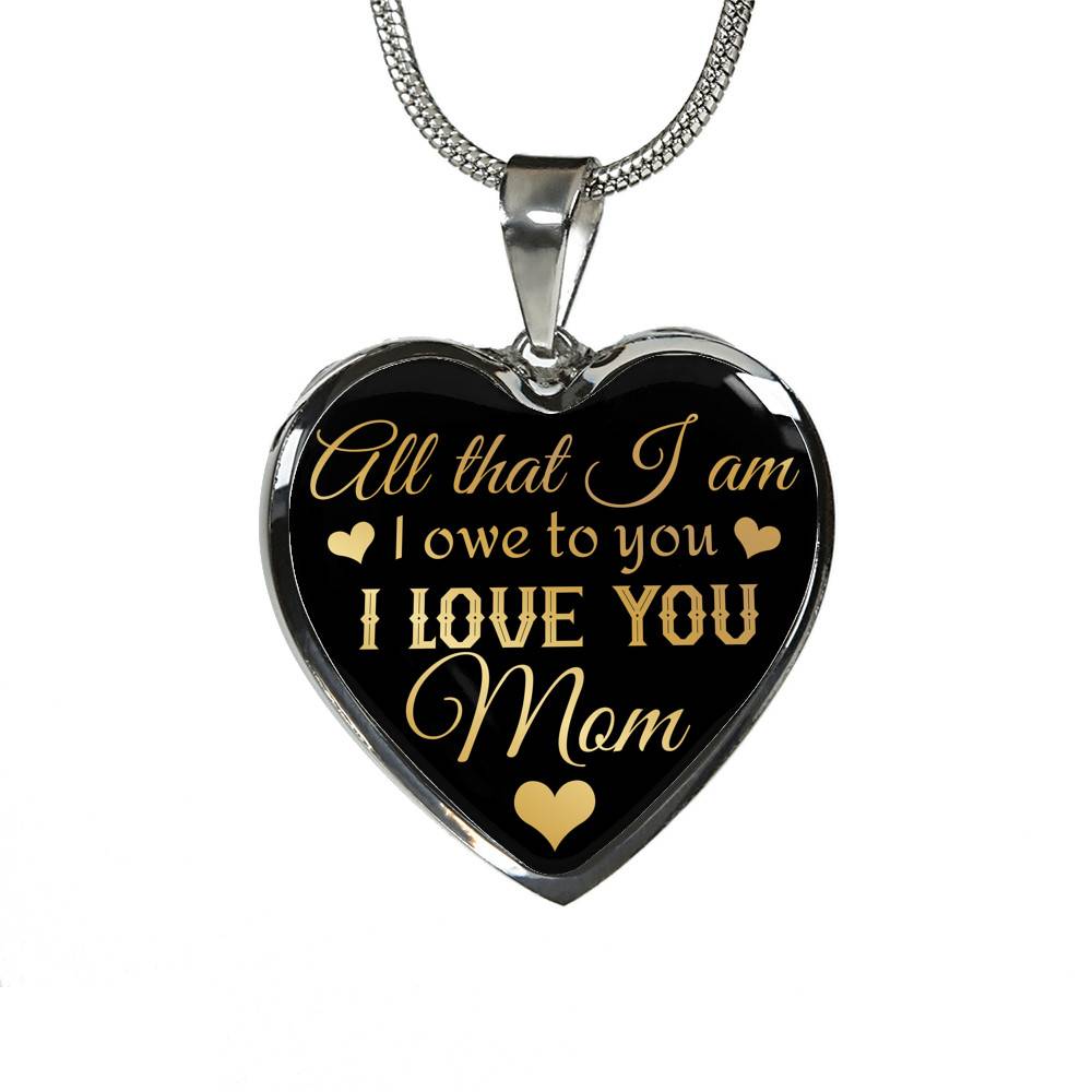 All That I Am I Owe To You I Love You Mom Luxury Heart Pendant Necklace - Mother's Day Necklace Gifts - Heart Luxury Necklace (Silver)