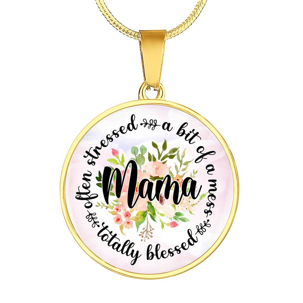 Often Stress A Bit Of Mess But Totally Blessed Mama Circle Pendant Necklace - Circle Luxury Necklace (Gold Plated)