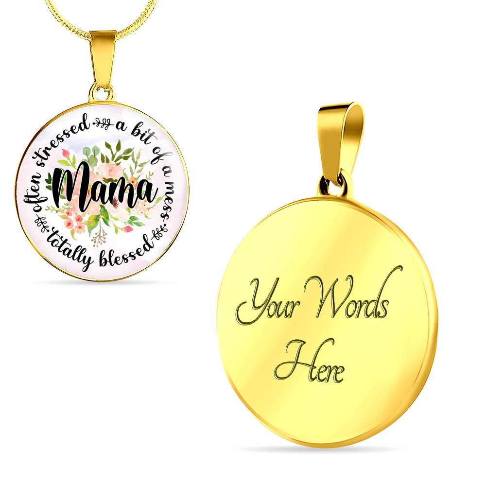 Often Stress A Bit Of Mess But Totally Blessed Mama Circle Pendant Necklace - Circle Luxury Necklace (Gold Plated)