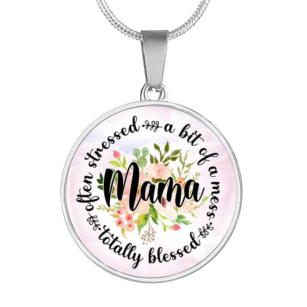 Often Stress A Bit Of Mess But Totally Blessed Mama Circle Pendant Necklace - Circle Luxury Necklace (Silver)