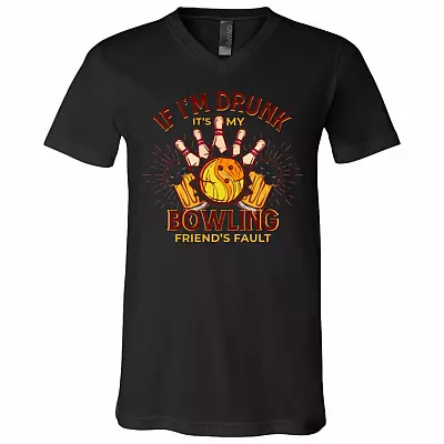 Vintage If I'm Drunk It's My Bowling Friend's Fault Beer T-shirt - V-neck - Funny Bowler Gift Shirt, Black, V-Neck T-Shirt