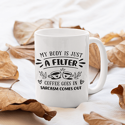 Alternative view of My Body Is A Filter Coffee Goes In Sarcasm Comes Out Coffee Mug - Funny Coffee Lover Gift Mug