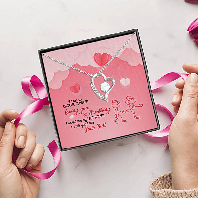 Alternative view of If I Had to Choose Between Loving You and Breathing Would Use to Tell You I Like Your Butt Forever Love Pendant Necklace