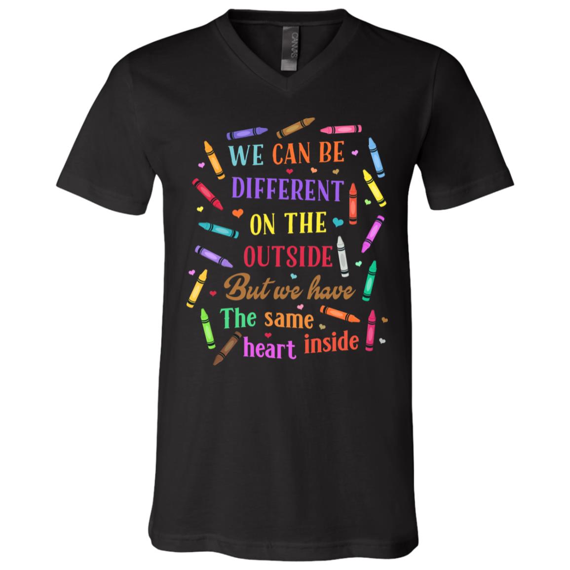 We Can Be Different on the Outside but We Have the Same Heart Inside T-Shirt - V-Neck Tee, Black, V-Neck T-Shirt