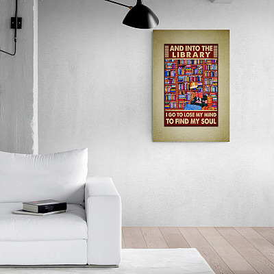 Alternative view of And into the Library I Go to Lose My Mind and Find My Soul Wrapped Framed Canvas - Unframed Poster