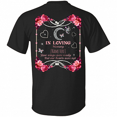 Personalized In Loving Memory Your Wings Were Ready But Our Hearts Were Not Memorial Print Back Only T-shirt, Black, Unisex T-Shirt