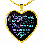 Remembering You Is Easy I Do It Every Day Missing You Is The Heartache That Never Goes Away Heart Pendant Necklace - Heart Luxury Necklace (Gold Plated)